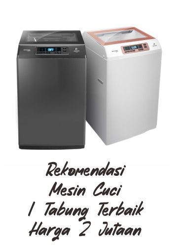 rekomendasi mesin cuci 1 tabung terbaik harga 2 jutaan